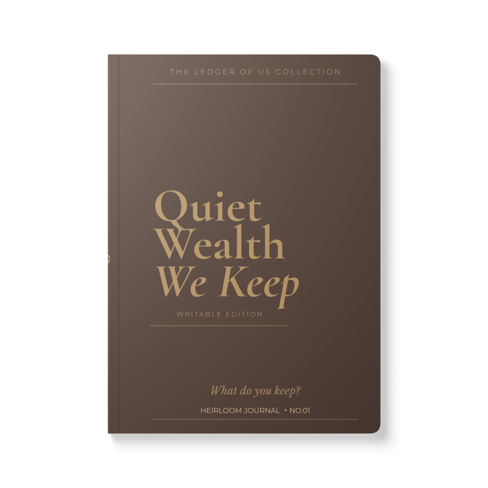 Quiet Wealth We Keep - writable Heirloom Journal | The Ledger of Us - Chocolate Edition No.01 | Softcover journal with inside prints(100/200 pages)
